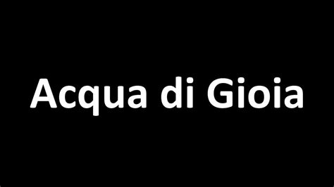 acqua di gioia pronunciation